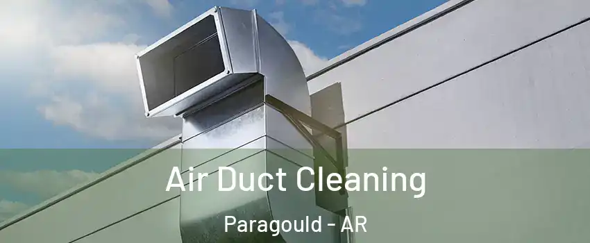  Air Duct Cleaning Paragould - AR