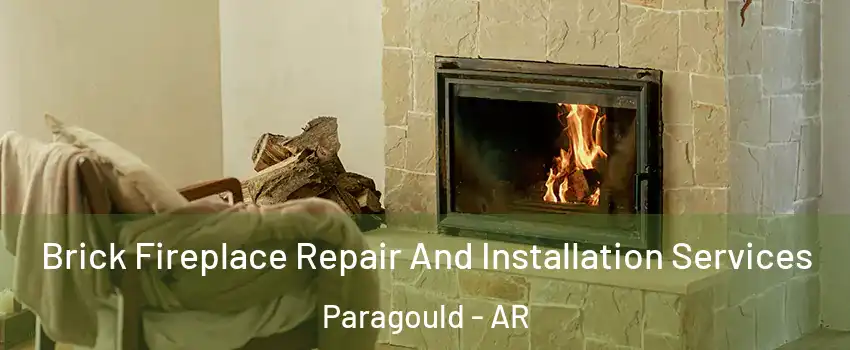  Brick Fireplace Repair And Installation Services Paragould - AR