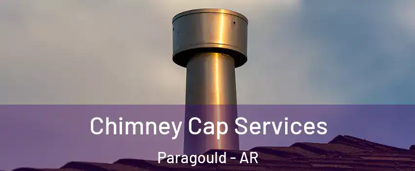  Chimney Cap Services Paragould - AR