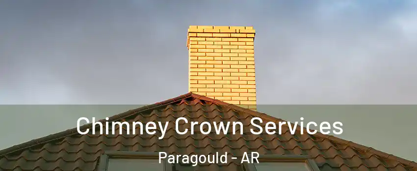 Chimney Crown Services Paragould - AR