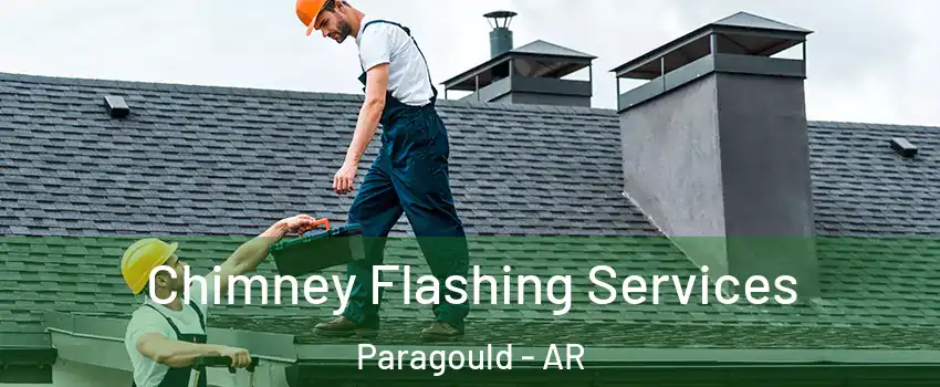 Chimney Flashing Services Paragould - AR