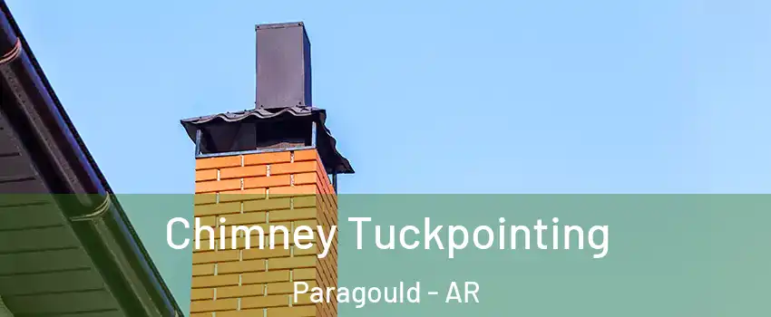  Chimney Tuckpointing Paragould - AR