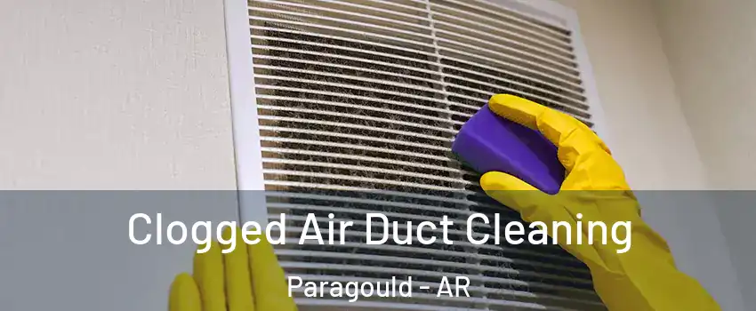  Clogged Air Duct Cleaning Paragould - AR