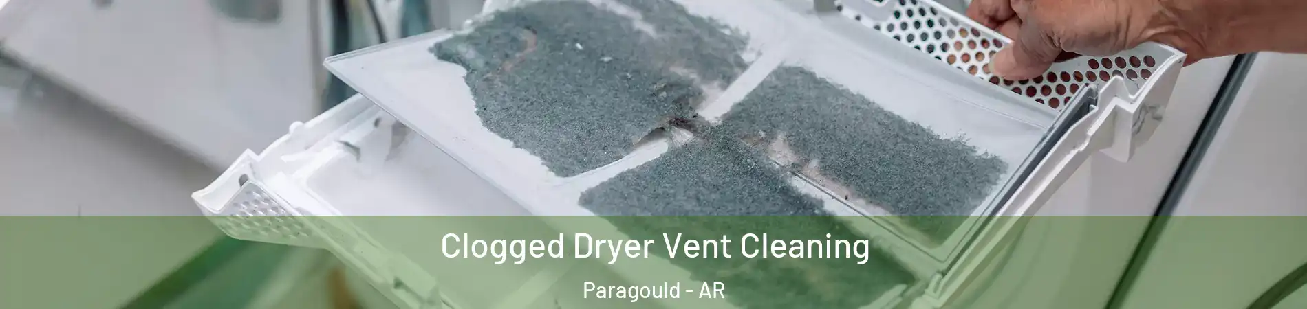 Clogged Dryer Vent Cleaning Paragould - AR