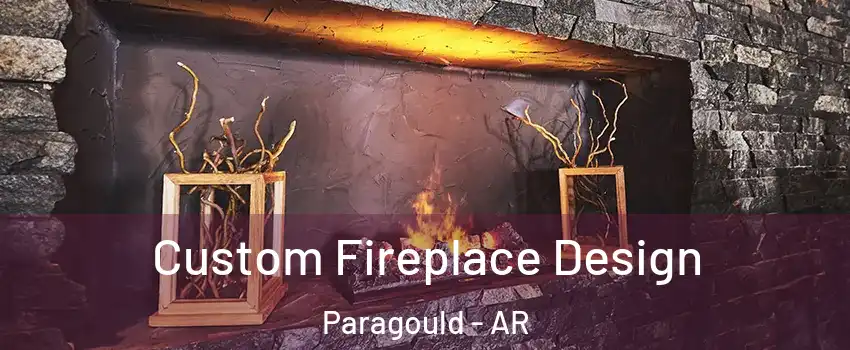  Custom Fireplace Design Paragould - AR