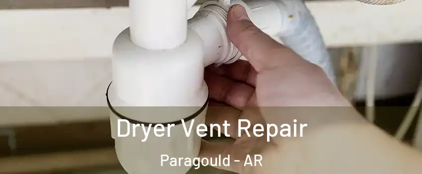  Dryer Vent Repair Paragould - AR