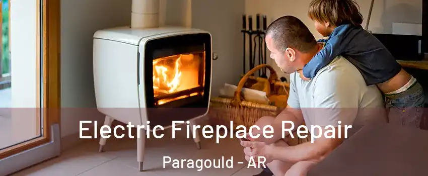  Electric Fireplace Repair Paragould - AR