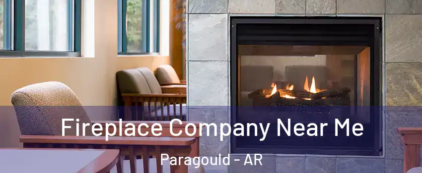  Fireplace Company Near Me Paragould - AR