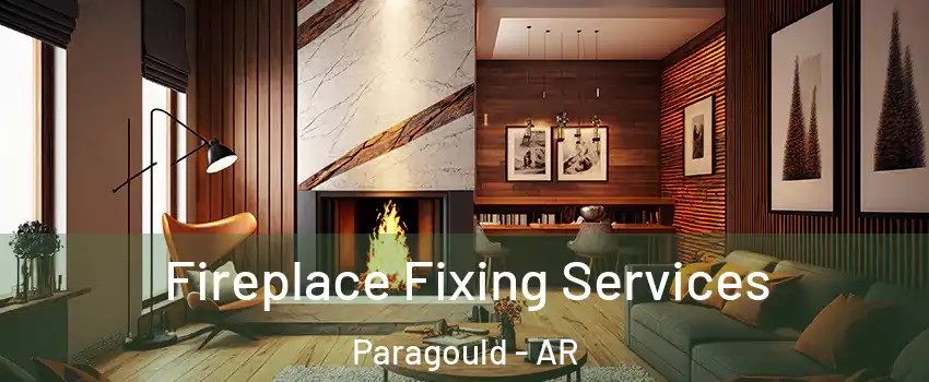 Fireplace Fixing Services Paragould - AR