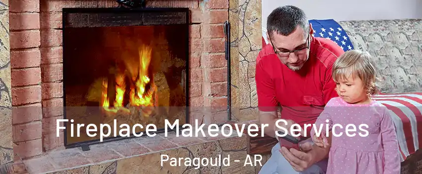 Fireplace Makeover Services Paragould - AR