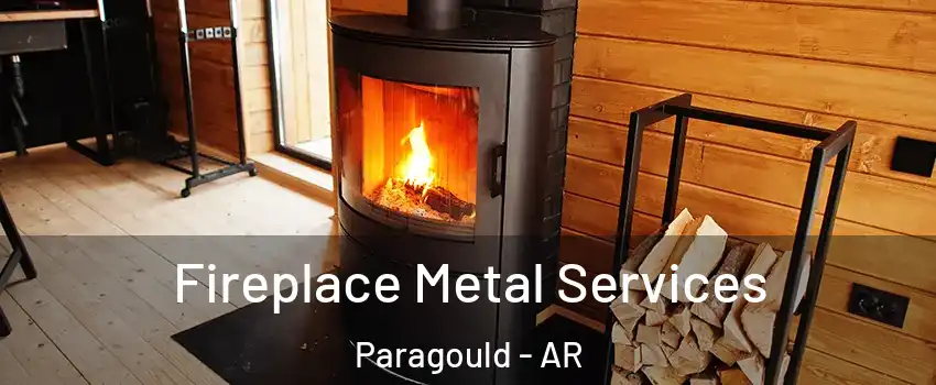Fireplace Metal Services Paragould - AR