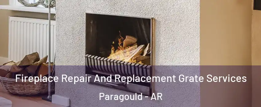 Fireplace Repair And Replacement Grate Services Paragould - AR