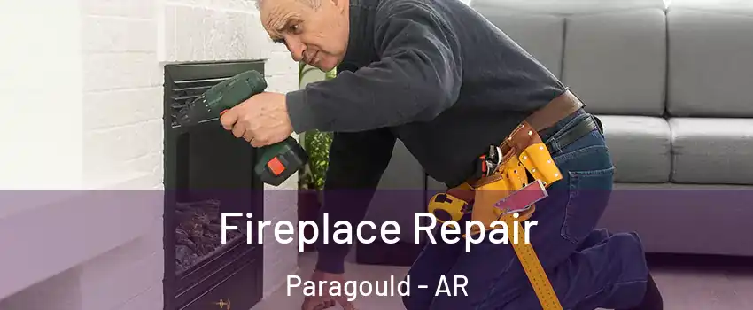  Fireplace Repair Paragould - AR