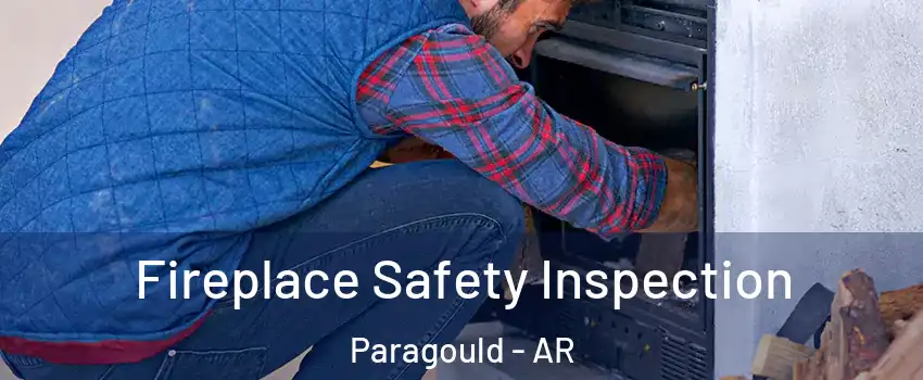  Fireplace Safety Inspection Paragould - AR