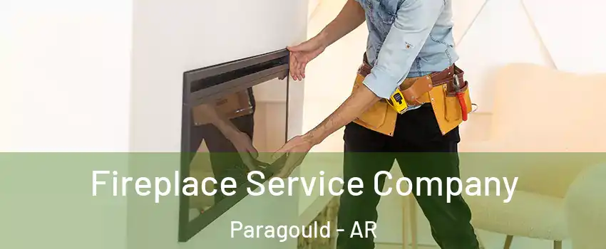 Fireplace Service Company Paragould - AR