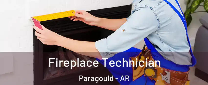 Fireplace Technician Paragould - AR