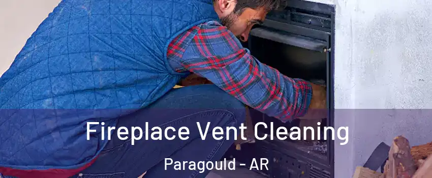  Fireplace Vent Cleaning Paragould - AR