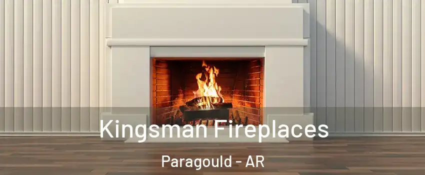 Kingsman Fireplaces Paragould - AR