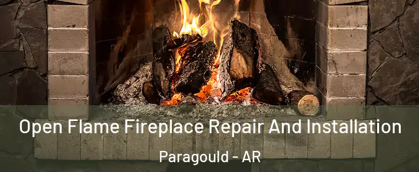  Open Flame Fireplace Repair And Installation Paragould - AR