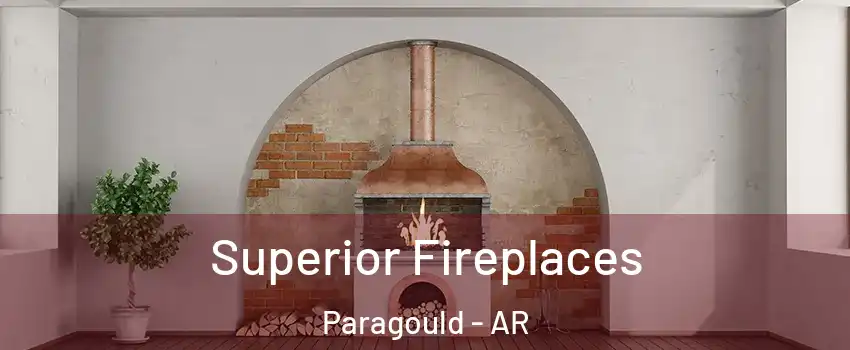  Superior Fireplaces Paragould - AR