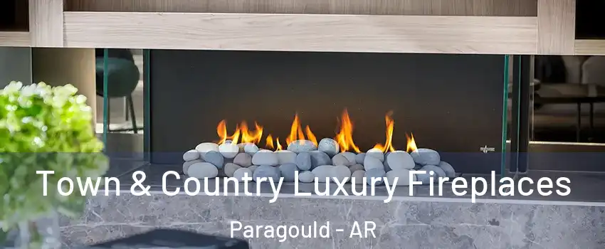  Town & Country Luxury Fireplaces Paragould - AR