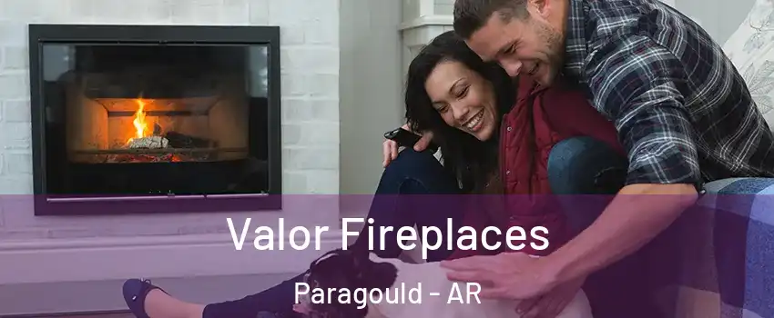  Valor Fireplaces Paragould - AR
