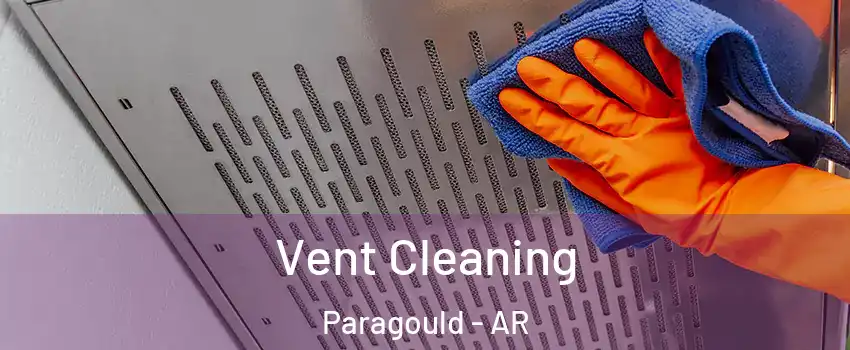  Vent Cleaning Paragould - AR