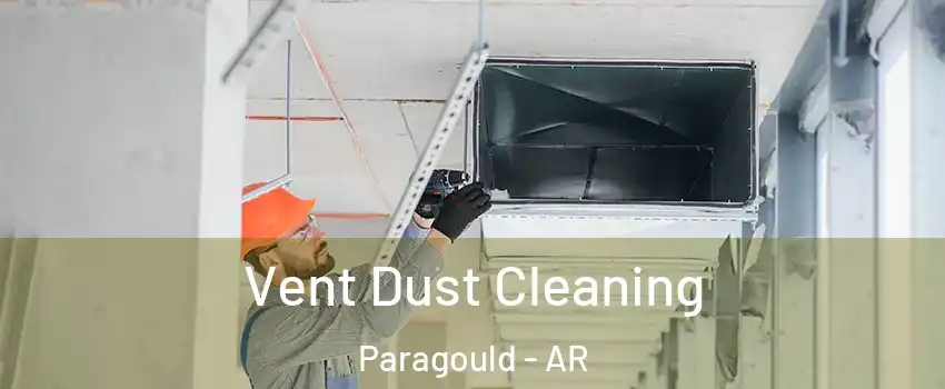  Vent Dust Cleaning Paragould - AR